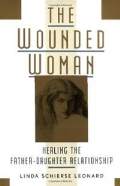 The Wounded Woman: Healing the Father-Daughter Relationship (Ranjena ženska - Modeli in arhetipi v odnosu oče-hči)