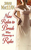 Nine Rules to Break When Romancing a Rake  (V vrtincu romantike z lahkoživcem)