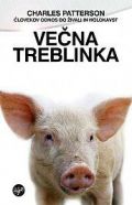 Eternal Treblinka: Our Treatment Of Animals And The Holocaust (Večna treblinka: Človekov odnos do živali in holokavst)